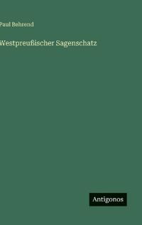 Westpreußischer Sagenschatz