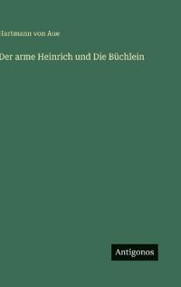 Der arme Heinrich und Die Büchlein