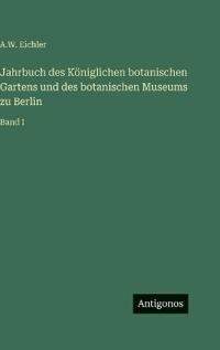 Bokomslag för "Jahrbuch des Königlichen botanischen Gartens und des botanischen Museums zu Berlin"