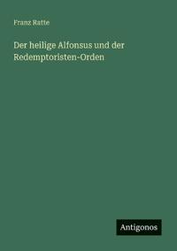 Kirjan kansi "Der heilige Alfonsus und der Redemptoristen-Orden"