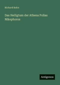Kirjan kansi "Das Heiligtum der Athena Polias Nikephoros"