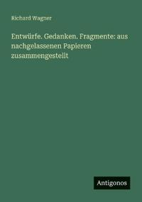 Entwürfe. Gedanken. Fragmente