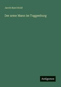 Der arme Mann im Toggenburg