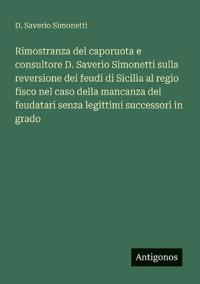 Kirjan kansi "Rimostranza del caporuota e consultore D. Saverio Simonetti sulla reversione dei feudi di Sicilia al regio fisco nel caso della mancanza dei feudatari senza legittimi successori in grado"