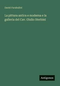 Bokomslag for "La pittura antica e moderna e la galleria del Cav. Giulio Sterbini"