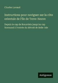 Instructions pour naviguer sur la côte orientale de l'île de Terre-Neuve