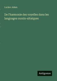 De l'harmonie des voyelles dans les languages ouralo-altaiques