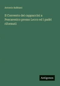Bokomslag för "Il Convento dei cappuccini a Pescarenico presso Lecco ed i padri riformati"