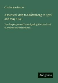 A medical visit to Gräfenberg in April and May 1843