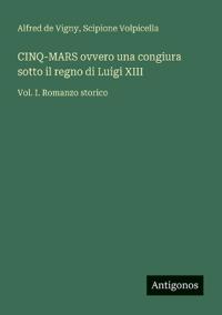 CINQ-MARS ovvero una congiura sotto il regno di Luigi XIII