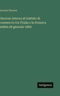 Kirjan kansi "Discorso intorno al trattato di commercio fra l'Italia e la Svizzera seduta 28 gennaio 1869"