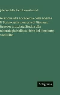 Kirjan kansi "Relazione alla Accademia delle scienze di Torino sulla memoria di Giovanni Struever intitolata Studii sulla mineralogia italiana Pirite del Piemonte e dell'Elba"