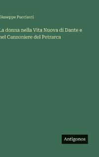 Bokomslag för "La donna nella Vita Nuova di Dante e nel Canzoniere del Petrarca"