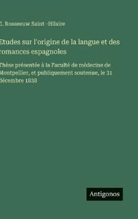 Bokomslag för "Etudes sur l'origine de la langue et des romances espagnoles"