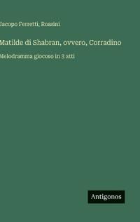 Matilde di Shabran, ovvero, Corradino