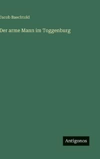 Der arme Mann im Toggenburg