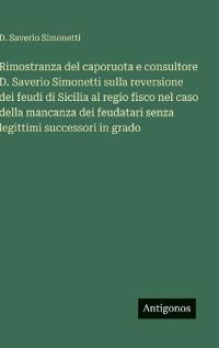 Kirjan kansi "Rimostranza del caporuota e consultore D. Saverio Simonetti sulla reversione dei feudi di Sicilia al regio fisco nel caso della mancanza dei feudatari senza legittimi successori in grado"