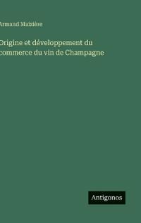 Bokomslag för "Origine et développement du commerce du vin de Champagne"