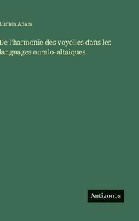 De l'harmonie des voyelles dans les languages ouralo-altaiques