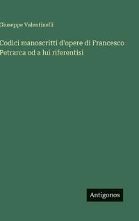Kirjan kansi "Codici manoscritti d'opere di Francesco Petrarca od a lui riferentisi"