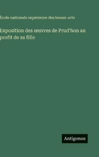 Exposition des oeuvres de Prud'hon au profit de sa fille