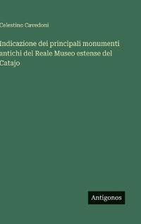 Indicazione dei principali monumenti antichi del Reale Museo estense del Catajo