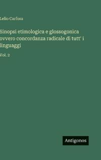 Bokomslag för "Sinopsi etimologica e glossogonica ovvero concordanza radicale di tutt' i linguaggi"