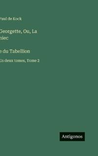 Georgette, Ou, La niec̀e du Tabellion