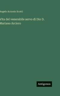 Bokomslag för "Vita del venerabile servo di Dio D. Mariano Arciero"