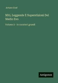 Bokomslag för "Miti, Leggende E Superstizioni Del Medio Evo"