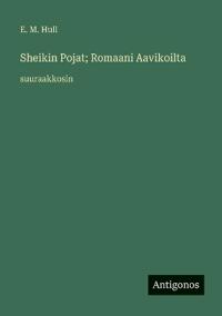 Sheikin Pojat; Romaani Aavikoilta