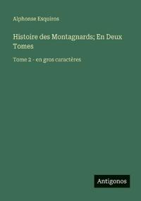 Histoire des Montagnards; En Deux Tomes
