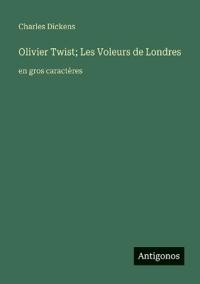 Olivier Twist; Les Voleurs de Londres