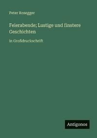Feierabende; Lustige und finstere Geschichten