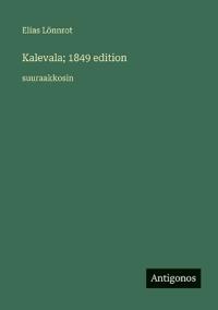 Kirjan kansi "Kalevala; 1849 edition"