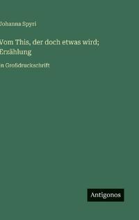 Vom This, der doch etwas wird; Erzählung