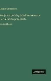 Pohjolan poikia; Kaksi kertomusta perimmästä pohjolasta