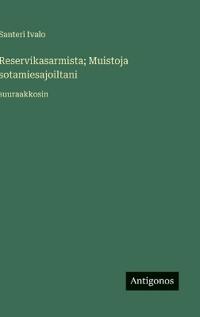 Kirjan kansi "Reservikasarmista; Muistoja sotamiesajoiltani"