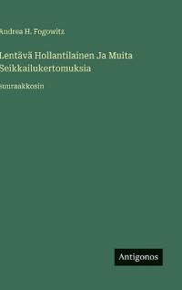 Lentävä Hollantilainen Ja Muita Seikkailukertomuksia