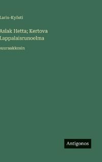 Aslak Hetta; Kertova Lappalaisrunoelma