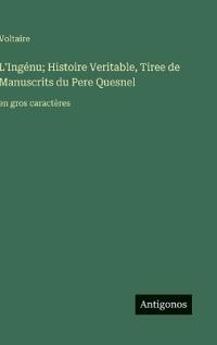 Bokomslag för "L'Ingénu; Histoire Veritable, Tiree de Manuscrits du Pere Quesnel"