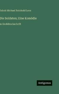 Die Soldaten; Eine Komödie