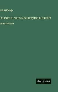Eri Isää; Kuvaus Maalaistytön Elämästä