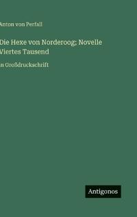 Die Hexe von Norderoog; Novelle Viertes Tausend