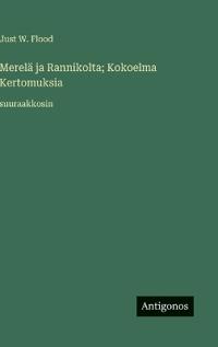 Merelä ja Rannikolta; Kokoelma Kertomuksia
