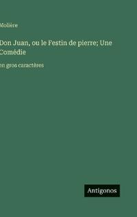Kirjan kansi "Don Juan, ou le Festin de pierre; Une Comédie"