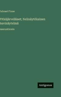 Pitkäjärveläiset; Nelinäytöksinen huvinäytelmä