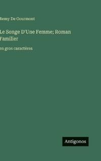 Le Songe D'Une Femme; Roman Familier
