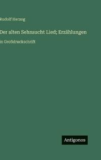 Der alten Sehnsucht Lied; Erzählungen