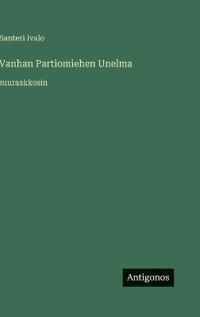Vanhan Partiomiehen Unelma